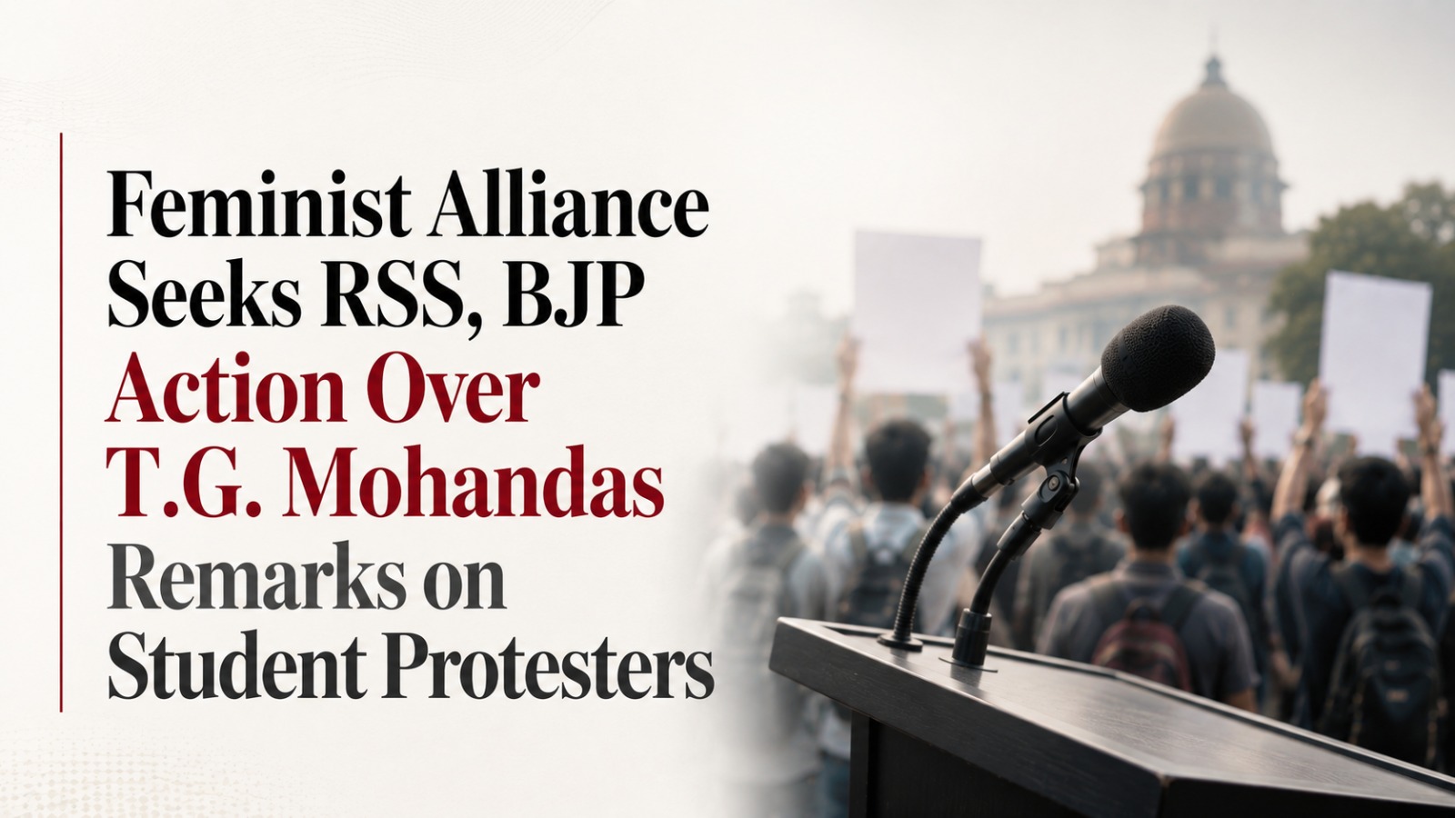 Feminist Alliance Seeks RSS, BJP Action Over T.G. Mohandas Remarks on Student Protesters