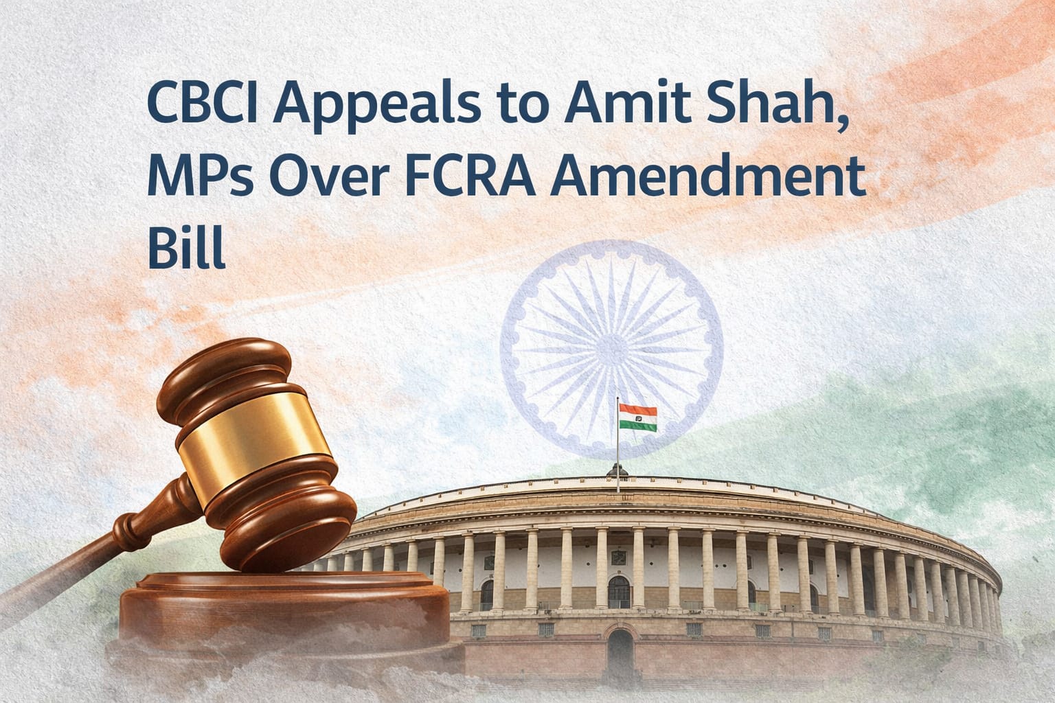 CBCI Appeals to Amit Shah, Members of Parliament Over FCRA Amendment Bill 2026