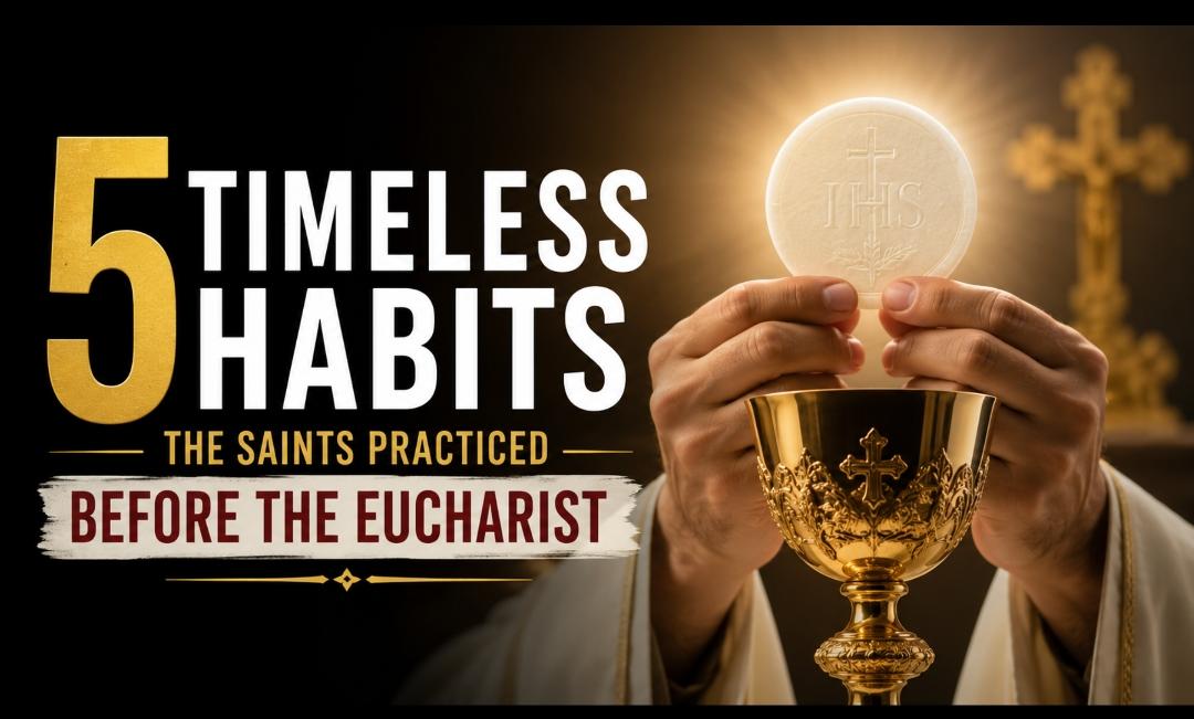 5 Timeless Habits the Saints Practiced Before the Eucharist