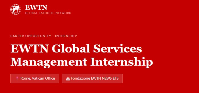 EWTN Opens Vatican Internship Opportunity for Young Catholic Professionals